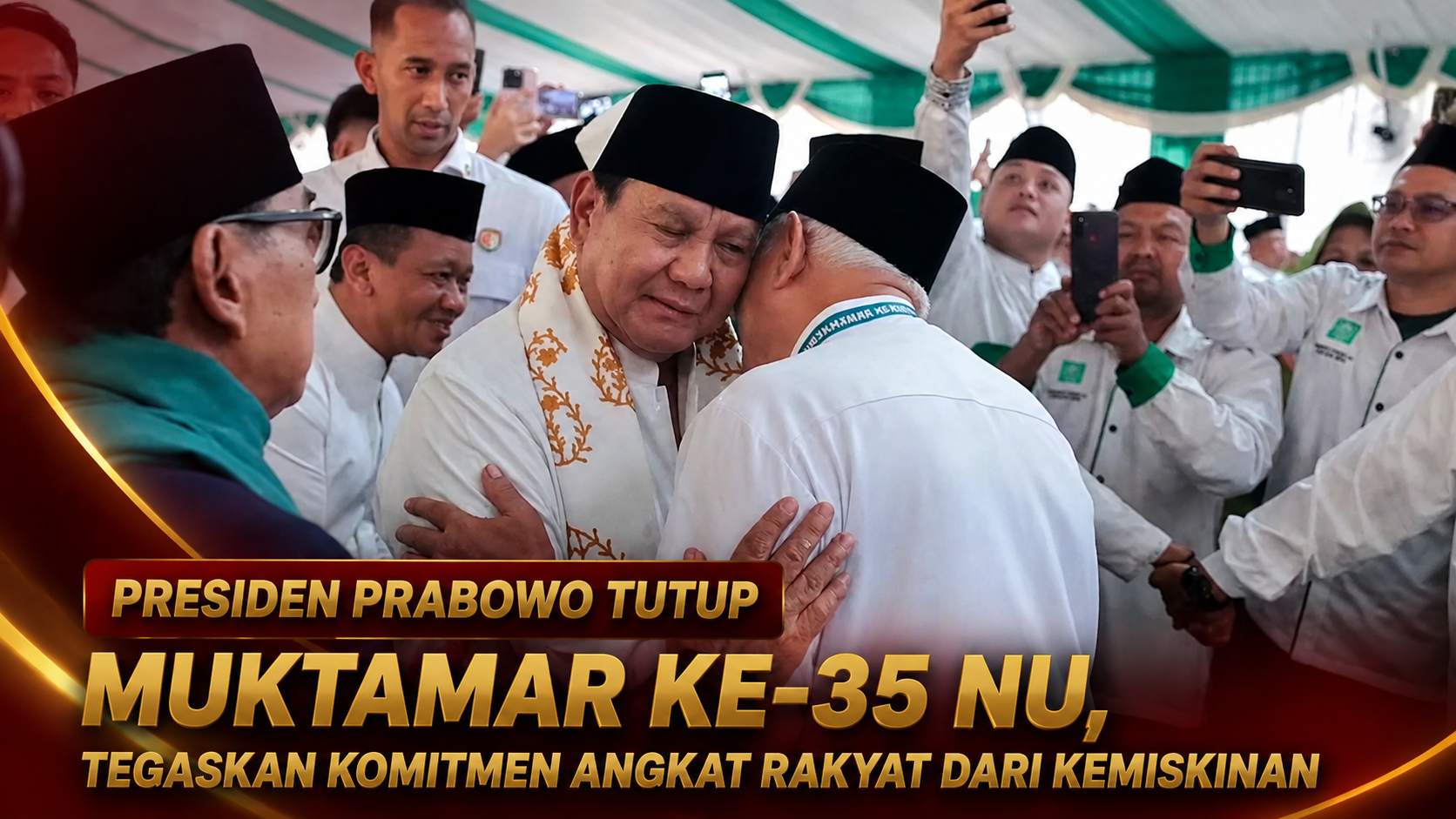 Presiden Prabowo Tutup Muktamar ke-35 NU, Tegaskan Komitmen Angkat Rakyat dari Kemiskinan